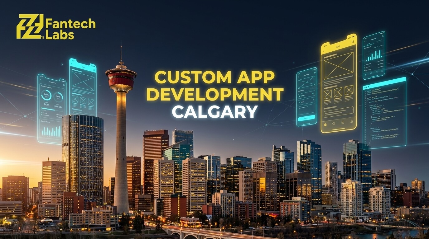 Custom App Development Calgary 2026: Complete Guide to Hiring the Right Development Partner